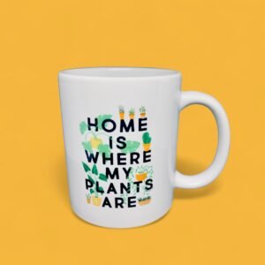 "Home is where my Plants are" - Leafy Mug